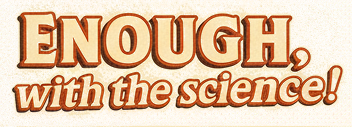 Enough, with the science! Logo